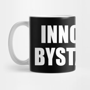 Innocent Bystander Mug